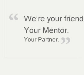 “We’re your friend. Your Mentor. Your Partner”