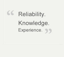 “ Reliability. Knowledge. Experience.”